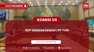 KOMISI VII DPR RI RDP DENGAN DEWAS LPP TVRI