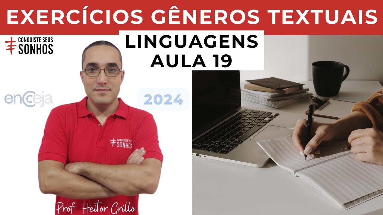 AULA 19 - LINGUAGENS - EXERCÍCIOS GÊNEROS TEXTUAIS - ENCCEJA 2024 - ENSINO MÉDIO E FUNDAMENTAL