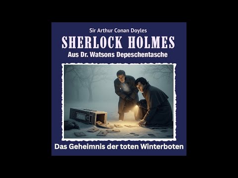 Sherlock Holmes – Das Geheimnis der toten Winterboten | Sherlock Holmes Hörbuch