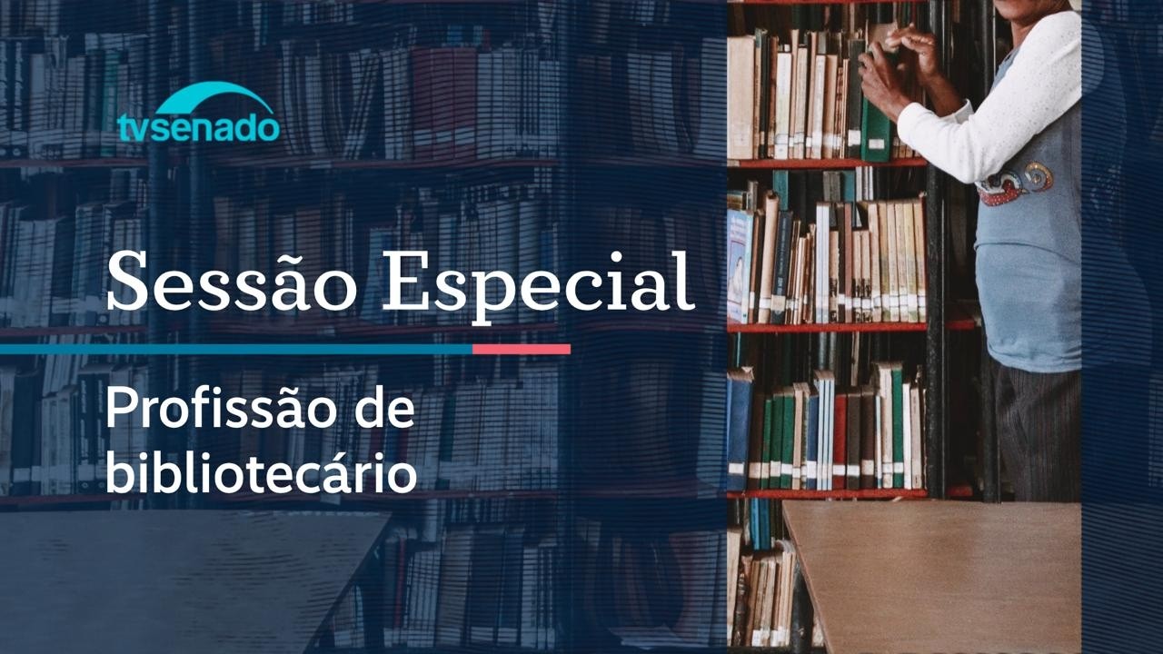 sessão especial homenageia a profissão de biblioteconomia – 6/4/26 — Senado Notícias sessão especial homenageia a profissão de biblioteconomia – 6/4/26 — Senado Notícias