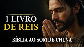 1 Reis [Sabedoria e Profecia Sob a Chuva da Presença de Deus] Bíblia ao Som de Chuva