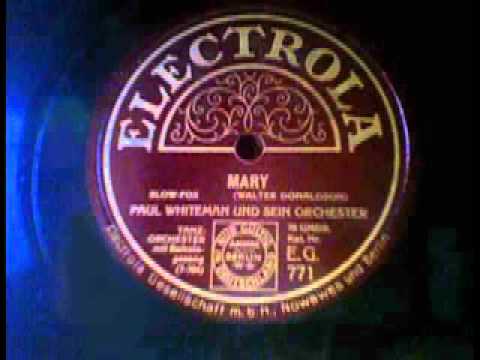 Paul Whiteman a.h. Orchestra - Mary (Foxtrot)