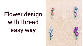 How to make flower design with thread quick method embroidery 🪡