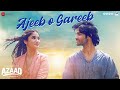Ajeeb O Gareeb Azaad Arijit Singh Hansika Pareek Audio Song
