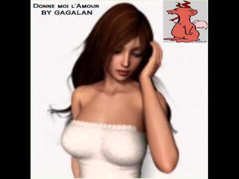 DJGAGALAN - Donne moi l'amour (REVISED by GAGALAN)