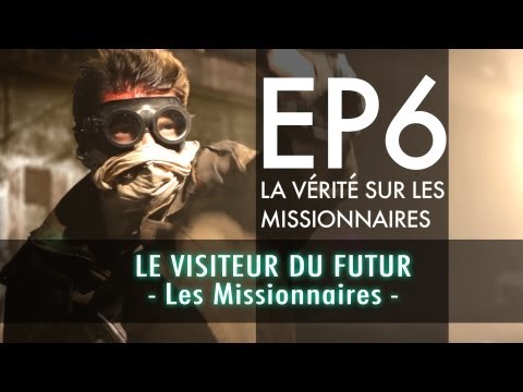 [Ep 06] LE VISITEUR DU FUTUR - LES MISSIONNAIRES HD (EN subtitles available)