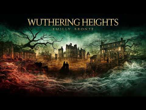 Wuthering Heights by Emily Brontë | Gothic Romance, Passion & Revenge on the Yorkshire Moors 🌫️💖📖🎧