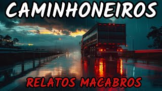 RELATOS MACABROS DE CAMINHONEIROS - HISTÓRIAS DE TERROR