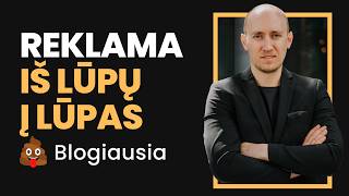 Blogiausias reklamos tipas — „iš lūpų į lūpas“ ir „pagal rekomendacijas“