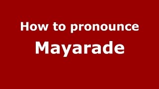 How to pronounce Mayarade