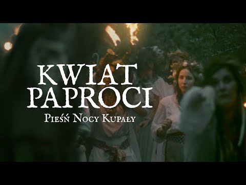 KWIAT PAPROCI - Pieśń Nocy Kupały