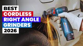 Top 10 Cordless Right Angle Grinders 2026 – Tested & Reviewed