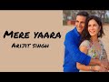 Sooryavanshi - Mere Yaara (Lyrics) | Arijit Singh | Akshay Kumar | Katrina Kaif
