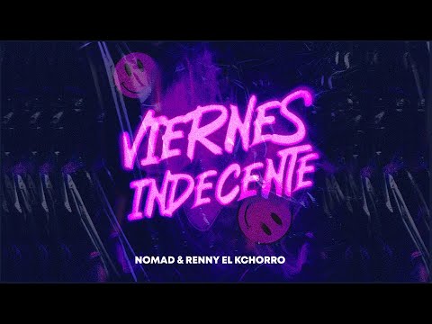 Nomad ft. Renny El Kchorro - Viernes Indecente