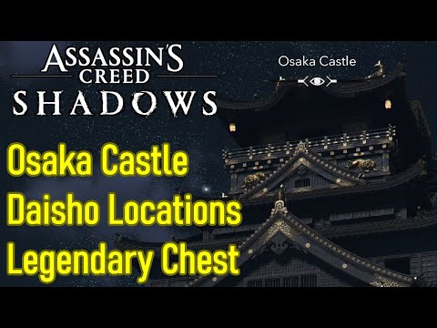 Assassin's Creed Shadows Osaka Castle legendary chest guide, 3/3 samurai daisho locations