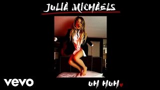 Julia Michaels - Uh Huh (Audio)