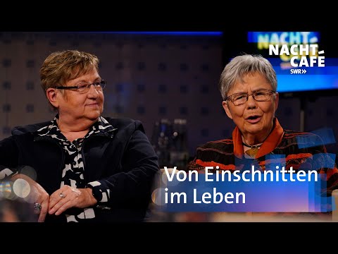 Von Einschnitten im Leben | SWR Nachtcafé