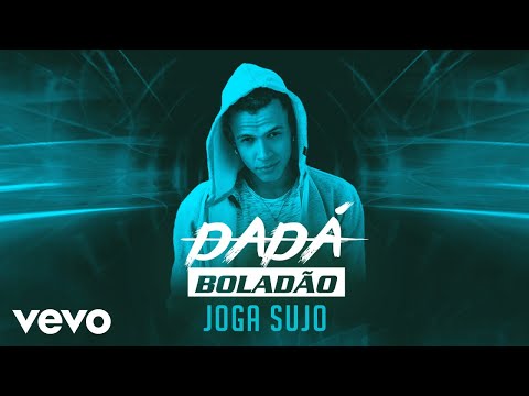 Dadá Boladão - Joga Sujo