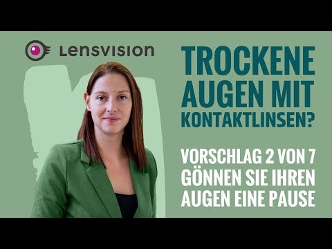 Trockene Augen? Vorschlag 2 - Gönnen Sie Ihren Augen eine Pause