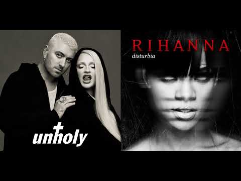 Sam Smith, Kim Petras - Unholy vs. Rihanna - Disturbia (MASHUP)