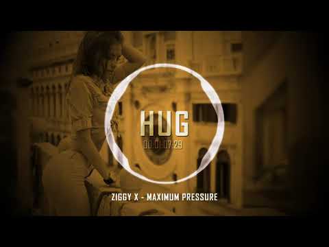 Ziggy X - Maximum Pressure