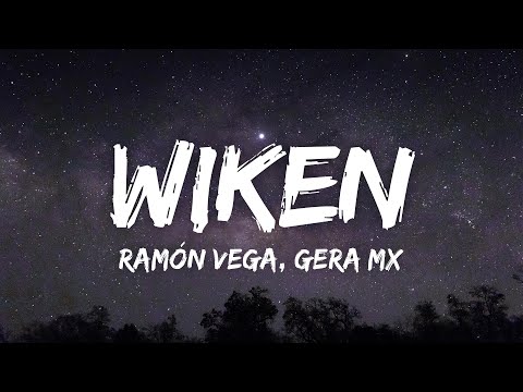 Ramón Vega, Gera MX - Wiken (Letra/Lyrics)