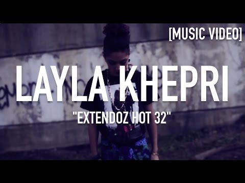 Layla Khepri - Extendoz Hot 32 ( Dir By Lady Redz ) [ Music Video ]