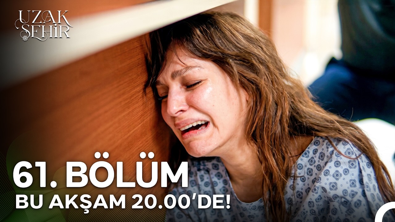 Uzak Şehir 61. Bölüm Fragmanı