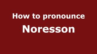 How to pronounce Noresson