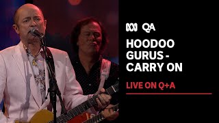 Hoodoo Gurus - Carry On | Live on Q+A