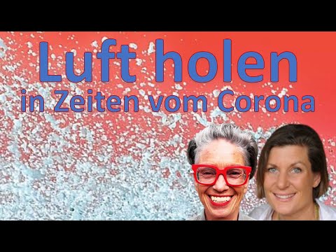 "LUFT HOLEN" , GABRIELE FREYTAG - GESPRÄCH MIT MIRIAM REICHEL ÜBER  UNTERSCHIEDLICHE CORONA-GEFÜHLE