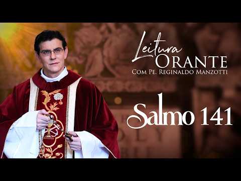 LEITURA ORANTE | SALMO 141 | 14/02/2026 |  @PadreManzottiOficial
