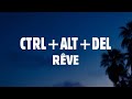 Rêve - CTRL + ALT + DEL (Lyrics)