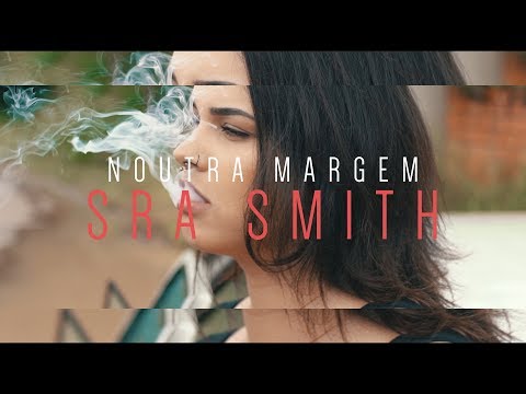 Noutra Margem - “Sra Smith” (prod. Pig) [CLIPE OFICIAL]