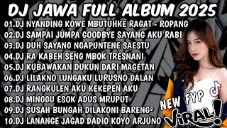 Download lagu DJ JAWA FULL ALBUM VIRAL TIKTOK 2025 - SAMPAI JUMPA GOODBYE SAYANG AKU RABI🎶DJ TAMU UNDANGAN X SABAR mp3