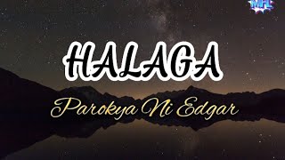 Parokya Ni Edgar Halaga Lyrics Video @eyahmolar