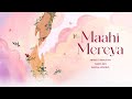 Maahi Mereya Abhijeet Srivastava Varun Jain Shayra Apoorva Official Video