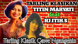 Download lagu KOLEKSI TARLING KLASIK PILIHAN HJ.ITIH.S   FEAT TITIN MARYATI@mamurichannel5759 mp3