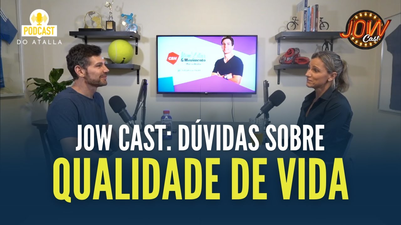 QUALIDADE DE VIDA: Marcio responde suas principais DÚVIDAS! #JowCast | MARCIO ATALLA