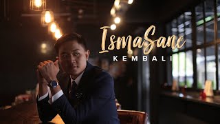 Download lagu Isma Sane - Kembali mp3