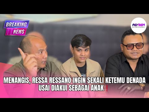 MENANGIS, RESSA RESSANO INGIN SEKALI KETEMU DENADA USAI DIAKUI SEBAGAI ANAK❗️