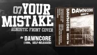 Dawncore - Your Mistake (Agnostic Front)