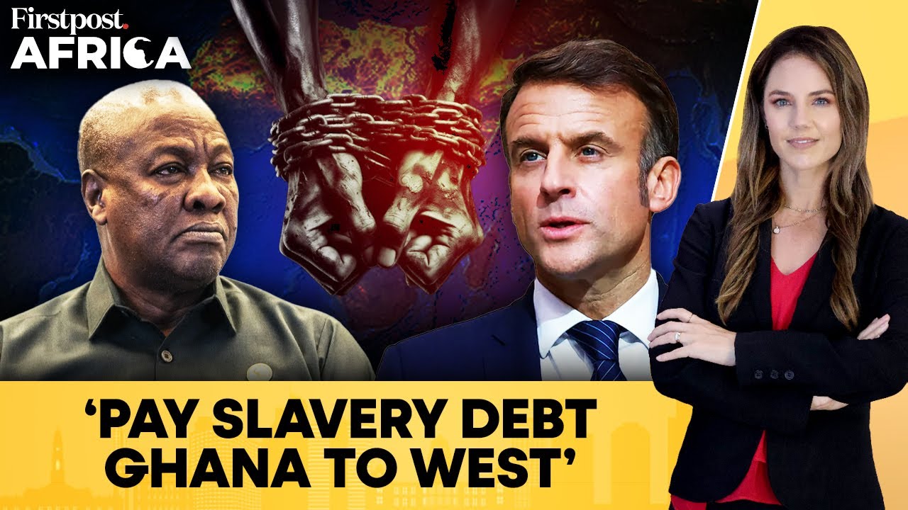 Ghana's Mahama Doubles Down on 'Slavery Reparations' Push, Macron Vows Support | Firstpost Africa