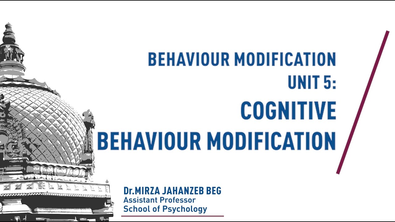 FLOD- Behavior Modification - Unit 5: Cognitive Behavior Modification