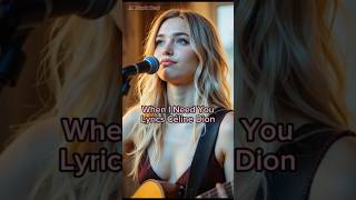 Céline Dion - When I Need You Lyrics 💝 #shorts #lyricsvideo #loveballad