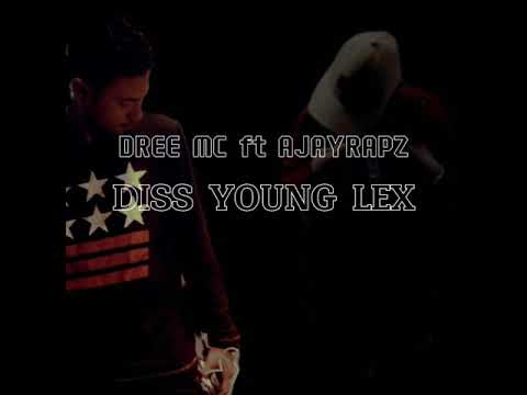 2 rapper diss young lex DREE MC ft AJAYRAPZhiphop
