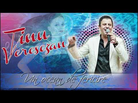 Colaj Tinu Vereşezan - Album intreg Un ocean de fericire