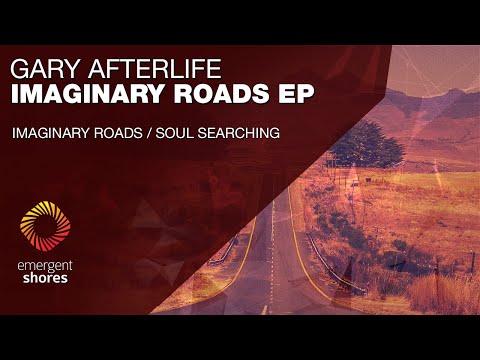 Gary Afterlife - Imaginary Roads [Emergent Shores]