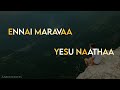 Ennai marava yesu natha | Tamil christian whatsapp status song | Aaron editzs