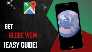 How to Get The Globe View on Google Maps! (2025)